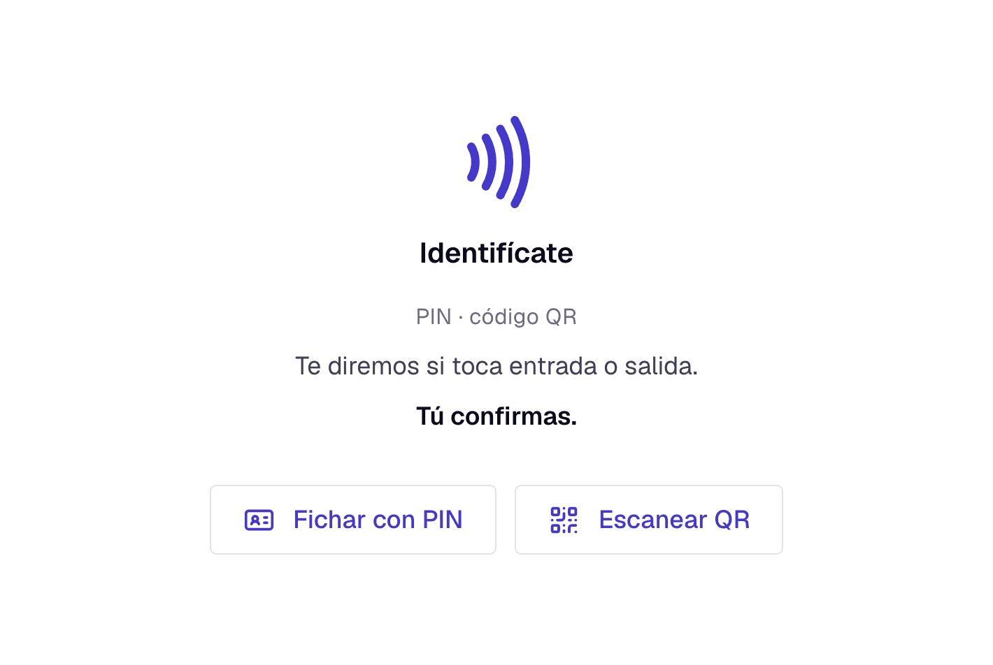 Pantalla «Identifícate» del fichador de quiosco: fichar con PIN o escanear el código QR. Te dice si toca entrada o salida y tú confirmas.