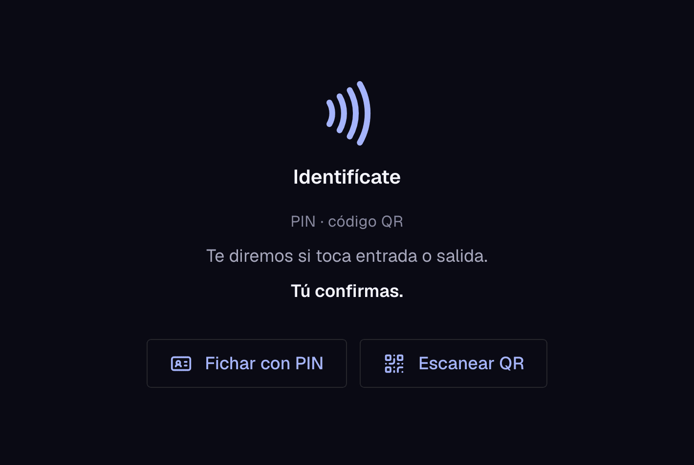Pantalla «Identifícate» del fichador de quiosco: fichar con PIN o escanear el código QR. Te dice si toca entrada o salida y tú confirmas.